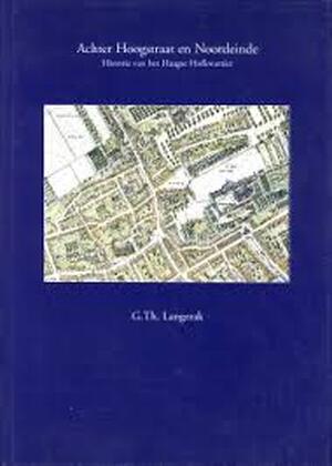Achter Hoogstraat en Noordeinde - Gerard Th Langerak, H. P. Fölting Achter Hoogstraat en Noordeinde - Gerard Th Langerak, H. P. Fölting