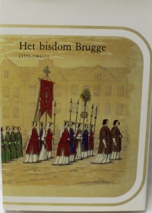 Het bisdom Brugge (1559-1984) - Michel Cloet Het bisdom Brugge (1559-1984) - Michel Cloet