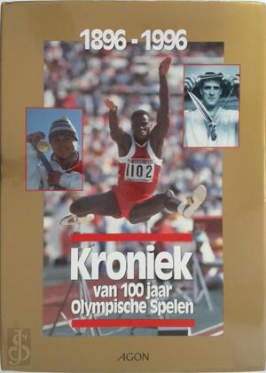 Kroniek van 100 jaar Olympische Spelen - Kroniek van 100 jaar Olympische Spelen -