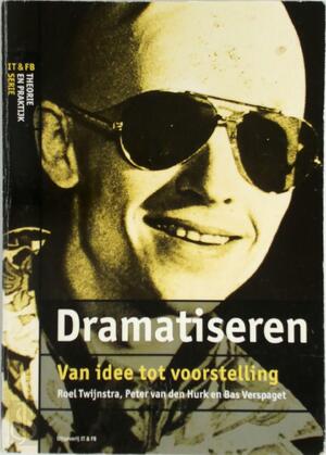 Dramatiseren - R. Twijnstra, P. van den Hurk, B. Verspaget Dramatiseren - R. Twijnstra, P. van den Hurk, B. Verspaget