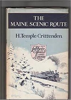 The Maine scenic route - Henry Temple Crittenden