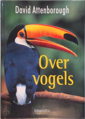 Over vogels - David Attenborough, C. Sykora-Hendriks, Vertaalbureau Biotekst