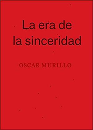 La era de la sinceridad - Oscar Murillo