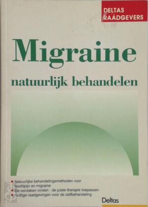 Migraine natuurlijk behandelen - Vera Rosival, Jo Hendriks