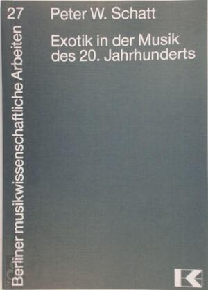 Exotik in der Musik des 20. Jahrhunderts - Peter W. Schatt Exotik in der Musik des 20. Jahrhunderts - Peter W. Schatt