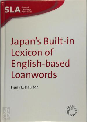 Japan's Built-in Lexicon of English-based Loanwords - Frank E Daulton