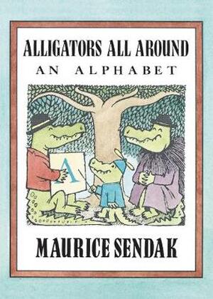 Alligators all around: an alphabet - Maurice Sendak Alligators all around: an alphabet - Maurice Sendak