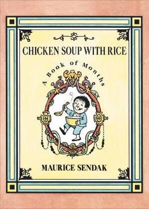 Chicken soup with rice: a book of months - Maurice Sendak Chicken soup with rice: a book of months - Maurice Sendak