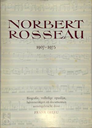 Norbert Rosseau, 1907-1975 - Frank Deleu Norbert Rosseau, 1907-1975 - Frank Deleu