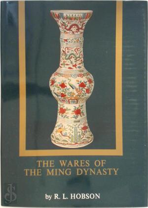 The wares of the Ming dynasty - Robert Lockhart Hobson The wares of the Ming dynasty - Robert Lockhart Hobson
