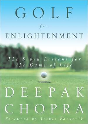 Golf for Enlightenment - Deepak Chopra Golf for Enlightenment - Deepak Chopra