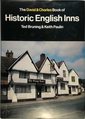 The David & Charles Book of Historic English Inns - Ted Bruning, Keith Paulin