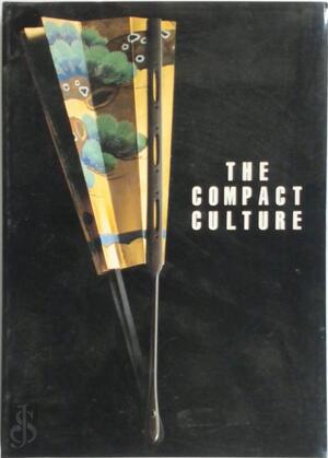 The Compact Culture: The Ethos Of Japanese Life - Yoshida Mitsukuni