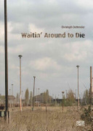 Christoph Dettmeier - Waitin' around to die - Christoph Dettmeier, Oliver Zybok, Jörg Heiser, Hilke Wagner