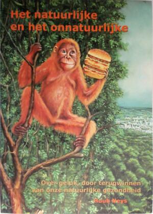 Het Natuurlijke en het Onnatuurlijke. - H.F.J.A. Neys