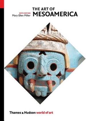 Art of mesoamerica: from olmec to aztec - Mary Ellen Miller Art of mesoamerica: from olmec to aztec - Mary Ellen Miller