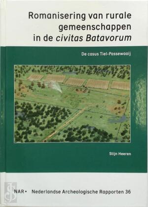 Romanisering van rurale gemeenschappen in de civitas Batavorum - Stijn Heeren Romanisering van rurale gemeenschappen in de civitas Batavorum - Stijn Heeren