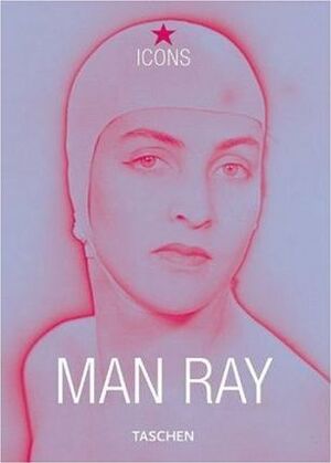 Man Ray, 1890-1976 - Emmanuelle de L'écotais, André Breton, Manfred Heiting Man Ray, 1890-1976 - Emmanuelle de L'écotais, André Breton, Manfred Heiting