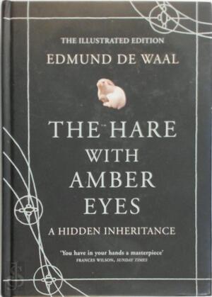 Hare With Amber Eyes - Edmund de Waal Hare With Amber Eyes - Edmund de Waal