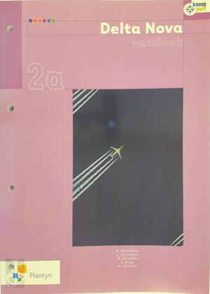 Delta Nova 2a Werkboek (incl. online ICT) - Gevers Delta Nova 2a Werkboek (incl. online ICT) - Gevers