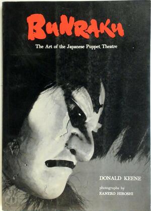 Bunraku - Donald Keene Bunraku - Donald Keene