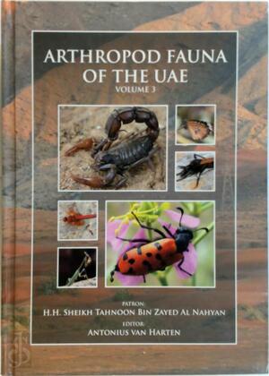 Arthropod Fauna of the UAE: Volume 3 - Antonius van Harten Arthropod Fauna of the UAE: Volume 3 - Antonius van Harten