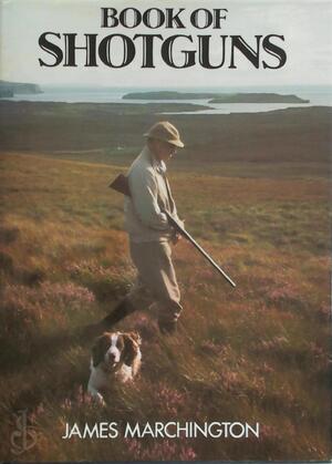 Book of shotguns - James Marchington Book of shotguns - James Marchington