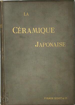 La céramique japonaise - G. A. Audsley, J. L. Bowes La céramique japonaise - G. A. Audsley, J. L. Bowes