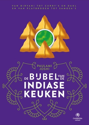 De bijbel van de Indiase keuken - Paulami Joshi De bijbel van de Indiase keuken - Paulami Joshi