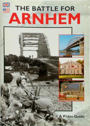 Battle for Arnhem - Martin Marix Evans
