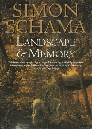 Landscape and memory - Simon Schama Landscape and memory - Simon Schama