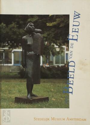 Het Beeld van de eeuw - Amsterdam (Netherlands). Stedelijk Museum, Jan Hein Sassen, Nieuwe Kerk (Amsterdam Netherlands)