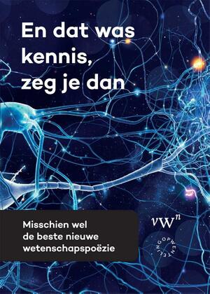 En dat was kennis, zeg je dan - Anna Enquist, Jean Pierre Rawie, Elly de Waard, Maarten Doorman, Arnoud van Adrichem, Edwin Fagel, Ingmar Heytze, Esther Jansma En dat was kennis, zeg je dan - Anna Enquist, Jean Pierre Rawie, Elly de Waard, Maarten Doorman, Arnoud van Adrichem, Edwin Fagel, Ingmar Heytze, Esther Jansma