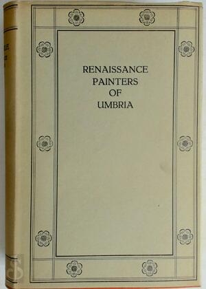 The Renaissance Painters of Umbria - Raimond van Marle