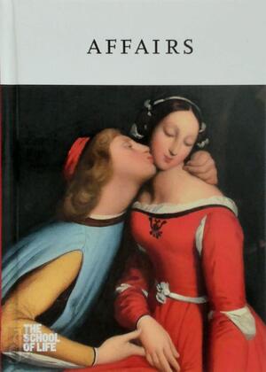 Affairs - The School Of Life