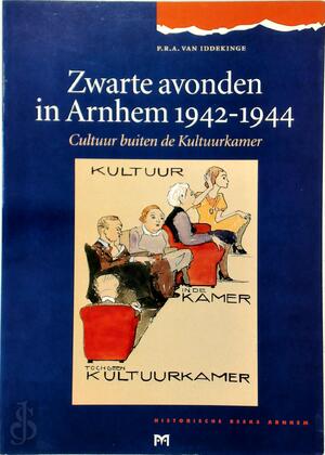 Zwarte avonden in Arnhem 1942-1944 - P.R.A. Iddekinge Zwarte avonden in Arnhem 1942-1944 - P.R.A. Iddekinge