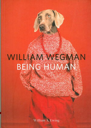 William Wegman – Being Human (H) - 