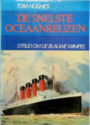 De snelste oceaanreuzen - Tom Hughes
