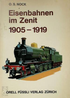 Eisenbahnen im Zenit - Oswald S. Nock