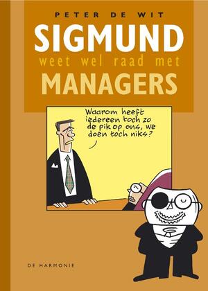 Sigmund weet wel raad met managers - P. de Wit, Peter de Wit Sigmund weet wel raad met managers - P. de Wit, Peter de Wit