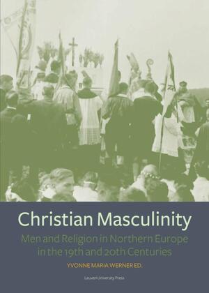 Christian Masculinity - Yvonne Maria Werner Christian Masculinity - Yvonne Maria Werner