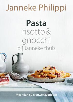Pasta, risotto & gnocchi - bij Janneke thuis - Janneke Philippi Pasta, risotto & gnocchi - bij Janneke thuis - Janneke Philippi