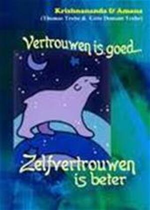 Vertrouwen is goed - Zelfvertrouwen is beter - Krishnananda, Amana