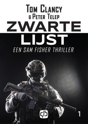 Zwarte lijst (SplinterCell) - Tom Clancy, Peter Telep Zwarte lijst (SplinterCell) - Tom Clancy, Peter Telep