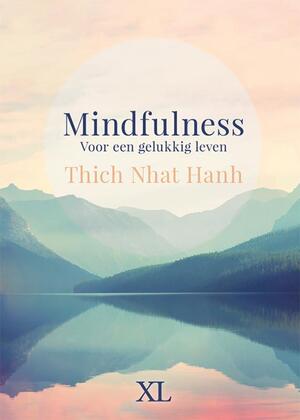 Mindfulness - grote letter uitgave - Thich Nhat Hanh Mindfulness - grote letter uitgave - Thich Nhat Hanh