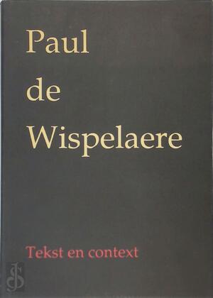 Tekst en context - Paul De Wispelaere Tekst en context - Paul De Wispelaere