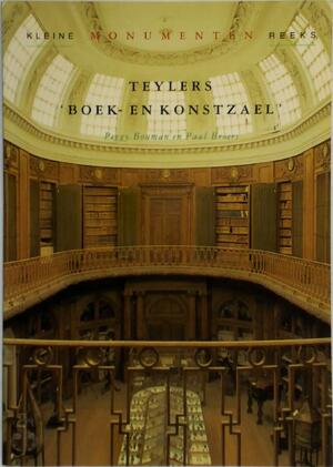 Teylers 'boek en konstzael' - Peggy Bouman, Paul Broers Teylers 'boek en konstzael' - Peggy Bouman, Paul Broers