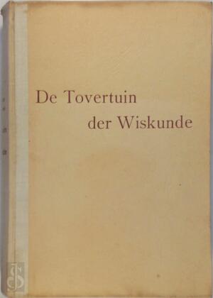 De tovertuin der wiskunde - Alexander Niklitschek, Jan Cornelis Alders De tovertuin der wiskunde - Alexander Niklitschek, Jan Cornelis Alders