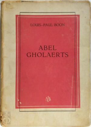 Abel Gholaerts - Louis Paul Boon Abel Gholaerts - Louis Paul Boon