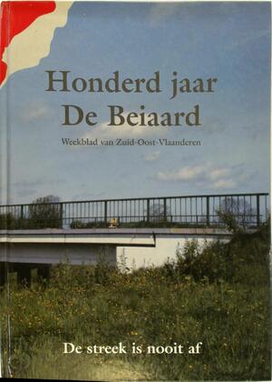 Honderd jaar De Beiaard in Zuid-Oost-Vlaanderen - Koenraad De Wolf Honderd jaar De Beiaard in Zuid-Oost-Vlaanderen - Koenraad De Wolf